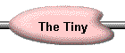 The Tiny
