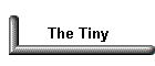 The Tiny